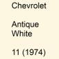 Preview: Chevrolet, Antique White, 11 (1974).